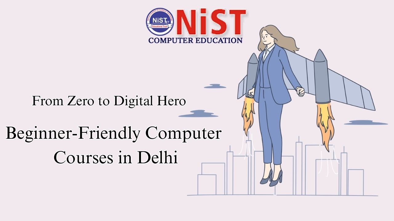 Beginner-Friendly Computer Courses in Delhi | NIST Institute